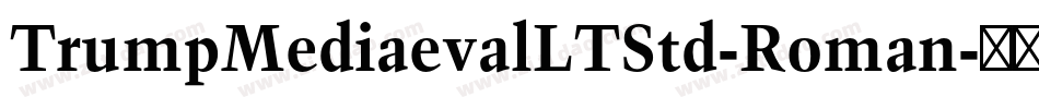 TrumpMediaevalLTStd-Roman字体转换