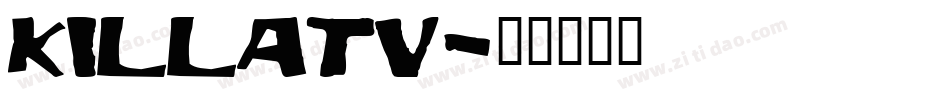 KILLATV字体转换