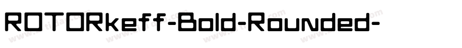 ROTORkeff-Bold-Rounded字体转换