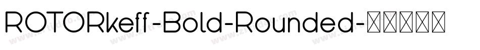 ROTORkeff-Bold-Rounded字体转换
