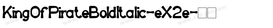 KingOfPirateBoldItalic-eX2e字体转换