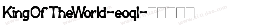 KingOfTheWorld-eoql字体转换
