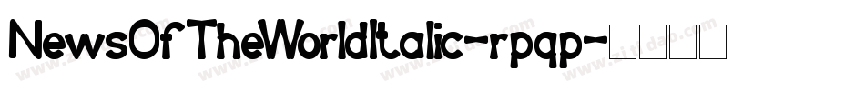 NewsOfTheWorldItalic-rpqp字体转换