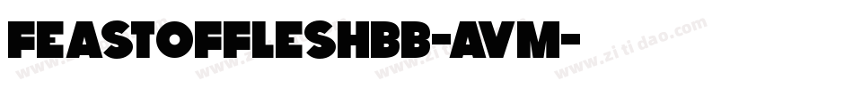 FeastOfFleshBb-AVm字体转换