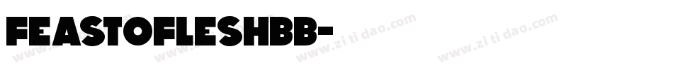 FeastoFleshBB字体转换