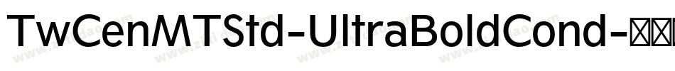 TwCenMTStd-UltraBoldCond字体转换