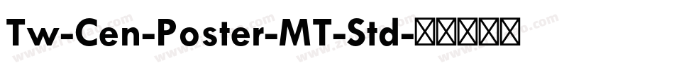 Tw-Cen-Poster-MT-Std字体转换