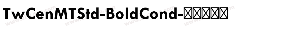 TwCenMTStd-BoldCond字体转换