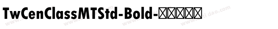 TwCenClassMTStd-Bold字体转换