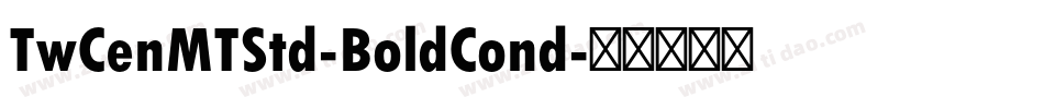 TwCenMTStd-BoldCond字体转换