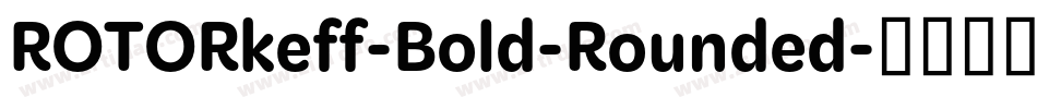 ROTORkeff-Bold-Rounded字体转换
