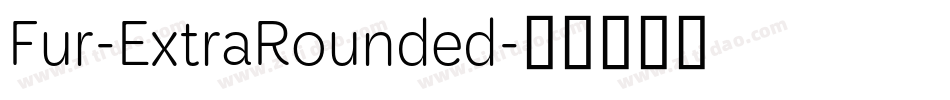 Fur-ExtraRounded字体转换