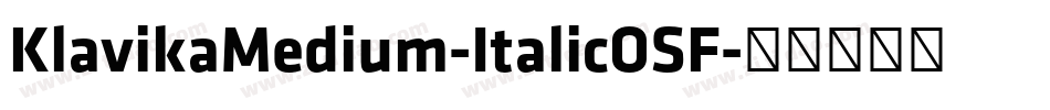 KlavikaMedium-ItalicOSF字体转换