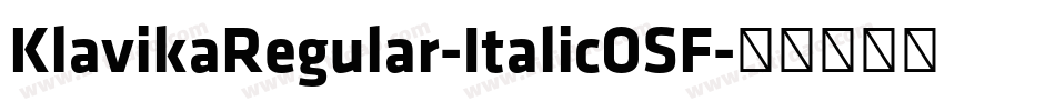 KlavikaRegular-ItalicOSF字体转换
