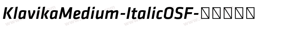 KlavikaMedium-ItalicOSF字体转换