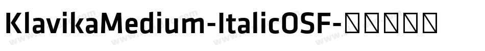 KlavikaMedium-ItalicOSF字体转换