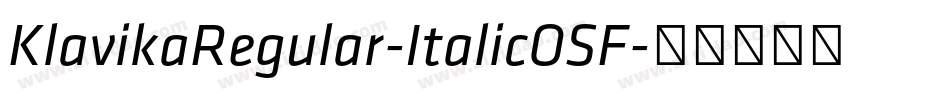 KlavikaRegular-ItalicOSF字体转换