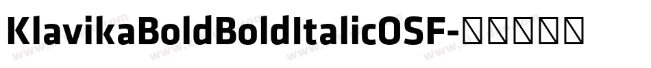 KlavikaBoldBoldItalicOSF字体转换