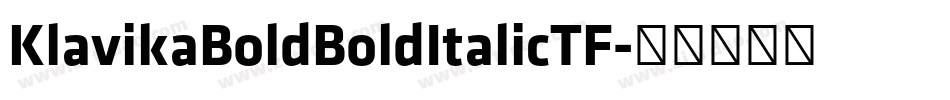 KlavikaBoldBoldItalicTF字体转换