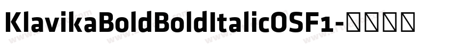 KlavikaBoldBoldItalicOSF1字体转换