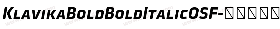 KlavikaBoldBoldItalicOSF字体转换