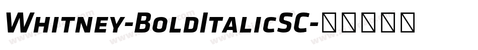 Whitney-BoldItalicSC字体转换