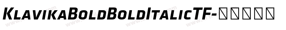 KlavikaBoldBoldItalicTF字体转换