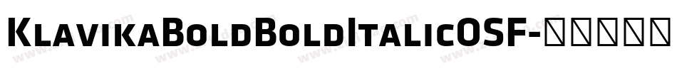 KlavikaBoldBoldItalicOSF字体转换