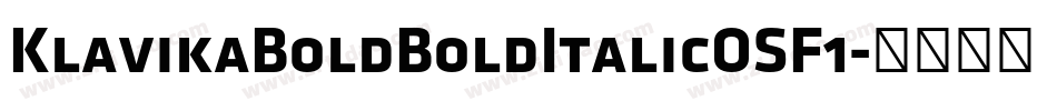 KlavikaBoldBoldItalicOSF1字体转换