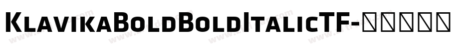 KlavikaBoldBoldItalicTF字体转换