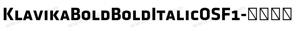 KlavikaBoldBoldItalicOSF1字体转换