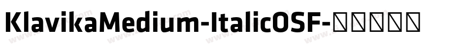 KlavikaMedium-ItalicOSF字体转换