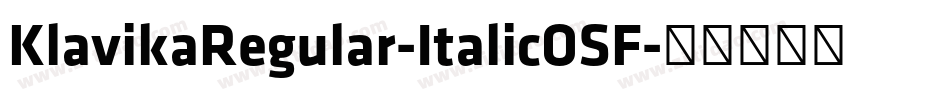 KlavikaRegular-ItalicOSF字体转换