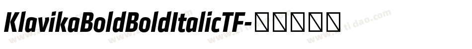 KlavikaBoldBoldItalicTF字体转换
