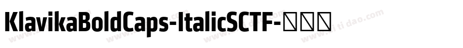 KlavikaBoldCaps-ItalicSCTF字体转换