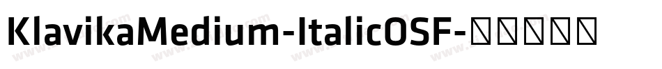 KlavikaMedium-ItalicOSF字体转换