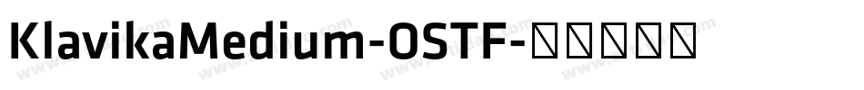 KlavikaMedium-OSTF字体转换