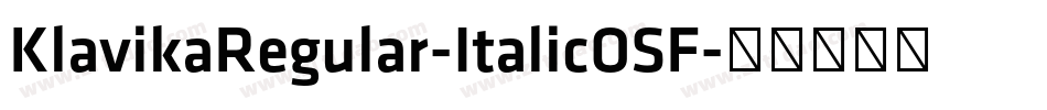 KlavikaRegular-ItalicOSF字体转换