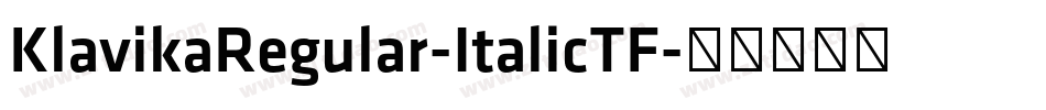 KlavikaRegular-ItalicTF字体转换