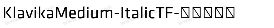 KlavikaMedium-ItalicTF字体转换