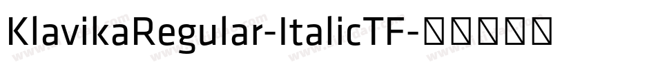 KlavikaRegular-ItalicTF字体转换
