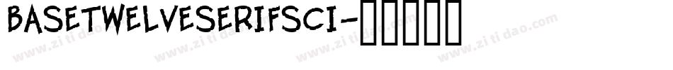 BaseTwelveSerifSCI字体转换