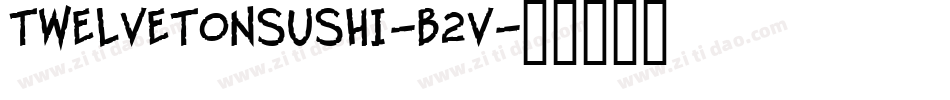 TwelveTonSushi-B2V字体转换