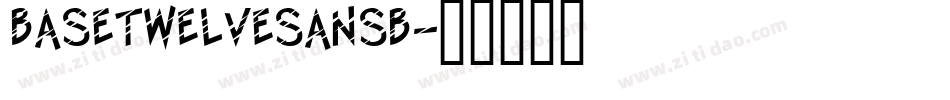 BaseTwelveSansB字体转换