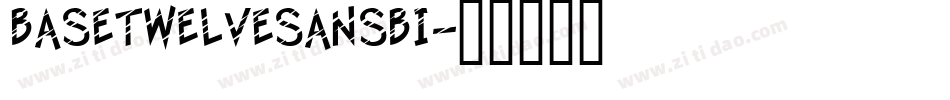BaseTwelveSansBI字体转换