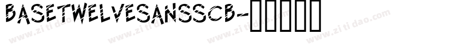 BaseTwelveSansSCB字体转换