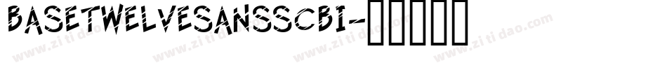 BaseTwelveSansSCBI字体转换