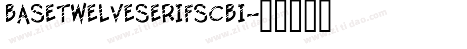 BaseTwelveSerifSCBI字体转换