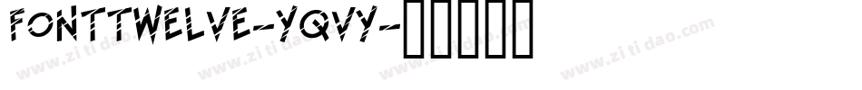 FontTwelve-Yqvy字体转换