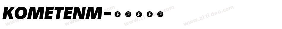 KOMETENM字体转换